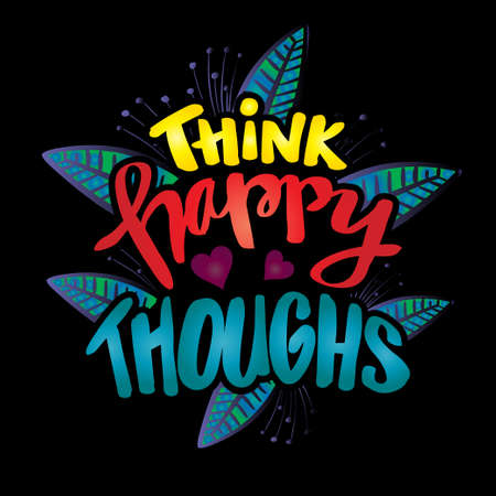 Think happy thoughts hand lettering. Quote typography.のイラスト素材