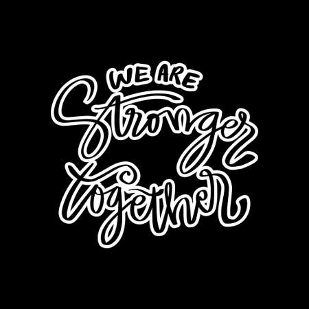We are stronger together. Motivational quote.のイラスト素材