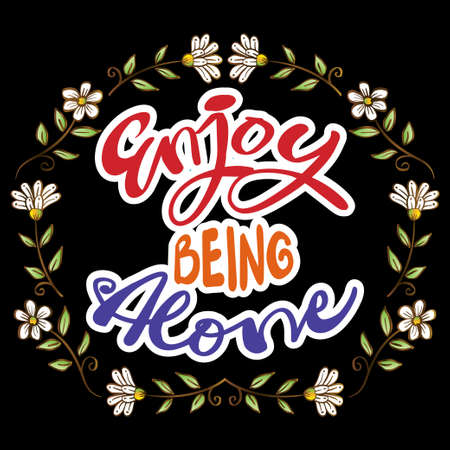 Enjoy being alone lettering.  Quote typography.のイラスト素材