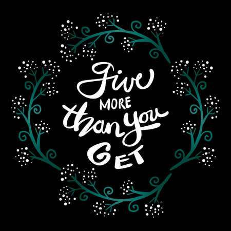 Give more than you get lettering. Quote typography.のイラスト素材