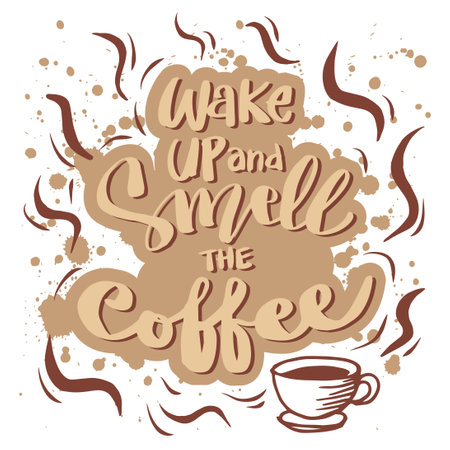 Wake up and smell the coffee. Motivational quote.のイラスト素材
