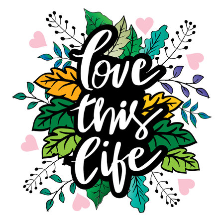 Love this life. Hand lettering. Motivational quote.のイラスト素材