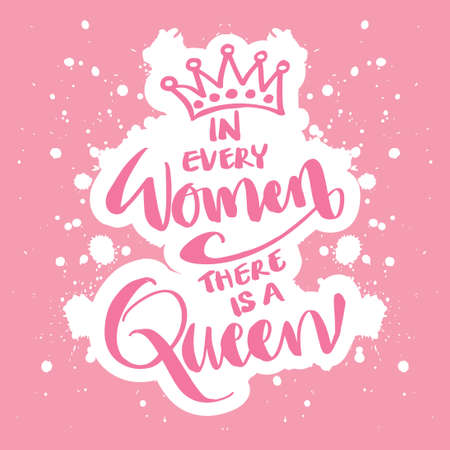 In every woman there is a queen. Hand lettering. Motivational quote.のイラスト素材