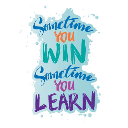 Sometimes you win sometimes you learn. Hand drawn lettering. Motivational quote.のイラスト素材