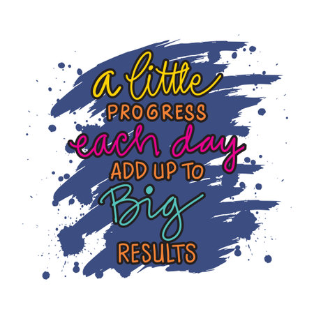 A little progress each day add up to big results hand lettering. Motivational quote.のイラスト素材