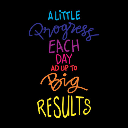 A little progress each day add up to big results hand lettering. Motivational quote.のイラスト素材
