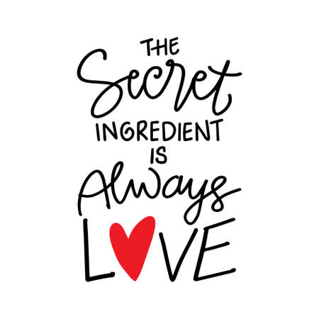 The secret ingredient is always love hand lettering. Motivational quote.のイラスト素材