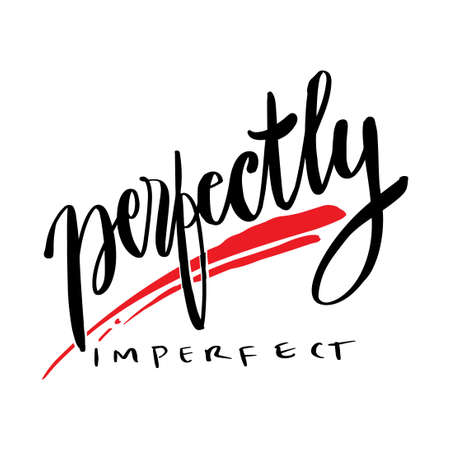Perfectly imperfect hand lettering. Motivational quote.のイラスト素材