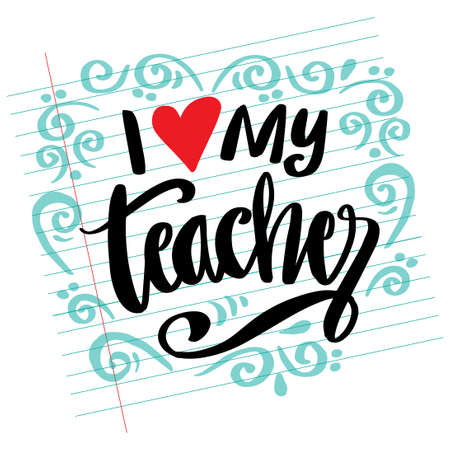 I love my teacher hand lettering on note paper background. Happy teachers day.のイラスト素材