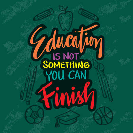 Education is not something you can finish. Hand lettering. Education quote.のイラスト素材