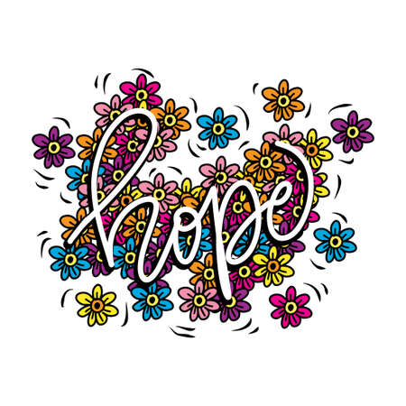 Hope hand lettering with beautiful flowers. Slogan concept.のイラスト素材