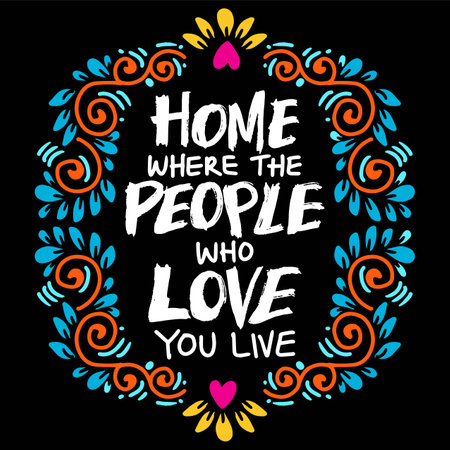 Home  where the people who love you live. Inspirational quote, motivation. Typography poster. Vector illustrationのイラスト素材