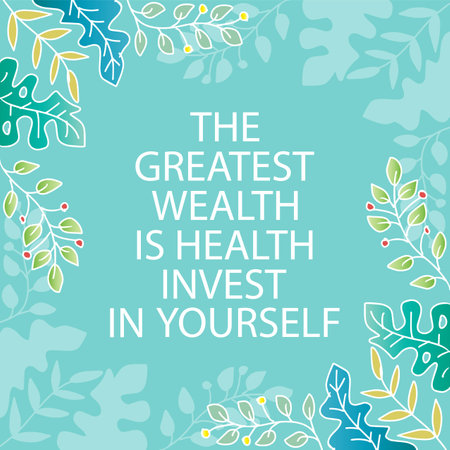 The greatest wealth is health invest in yourself. Inspirational quote. Vector illustration.のイラスト素材