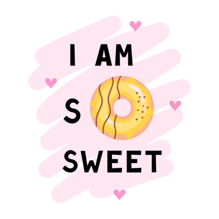 I am so sweet, with donut, slogan text. Vector Illustration for printing, backgrounds, covers and packaging. Image can be used for cards, posters, stickers and textile. Isolated on white backgroundのイラスト素材