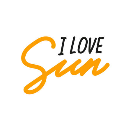 I love Sun. Summer vector handwritten lettering quote with calligraphyのイラスト素材