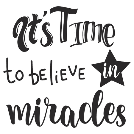 It's time to believe in miracles slogan design. Vector hand drawn illustration black colorのイラスト素材