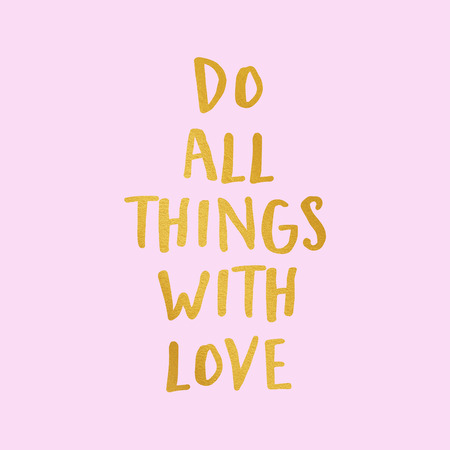âDo all things with loveâ hand lettering with gold foil quote on pink background for poster, tshirt, postcardの写真素材