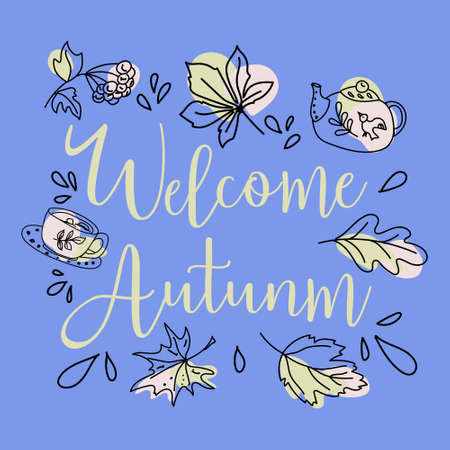Autumn banner. Elements around the lettering Welcome Autumn. Teapot, cup, autumn leaves and raindrops. The vector is made in the style of doodle. Suitable for postcards and posters.のイラスト素材