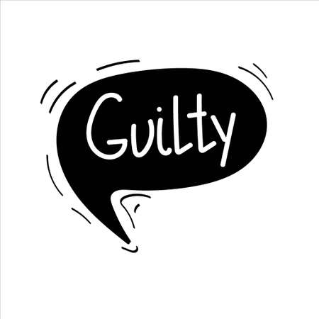The Guilty speech bubble element. Judge's speeches. Justice and the Law. Hand-drawn doodle-style sketch. vector illustrationのイラスト素材
