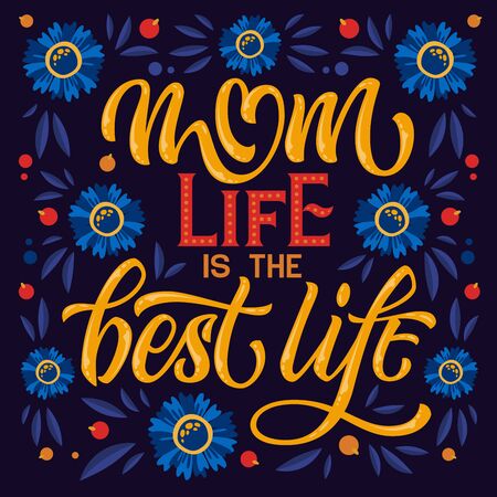 Mom life is the best life - hand drawn mothers day themed lettering. Heart, floral colorful design.のイラスト素材