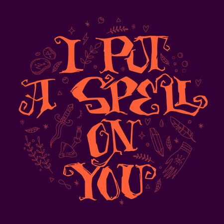 I Put a Spell on you - hand drawn lettering phrase. Halloween witch themed design quote. Witch stuff doddles decor phrace. Orange, purple colors.のイラスト素材