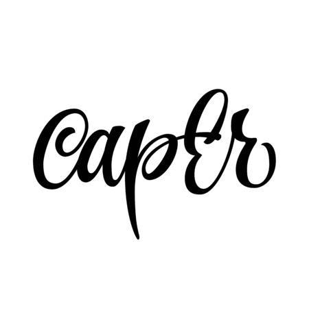 Vector hand drawn calligraphy style lettering word - caper. Labels, shop design, cafe decore etc...