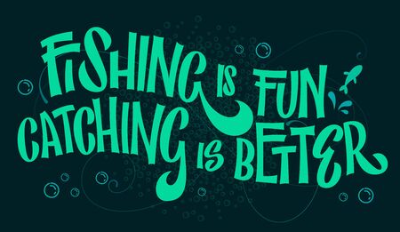 Funny fishing theme phrase - Fishing is fun, cathcing is better. Bright hand drawn lettering on dark blue background with simple fishing theme doodle decor.のイラスト素材