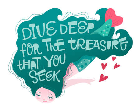 Mermaid character with playfull hand lettering motivation phrase - Dive deep for the treasure that you seekのイラスト素材