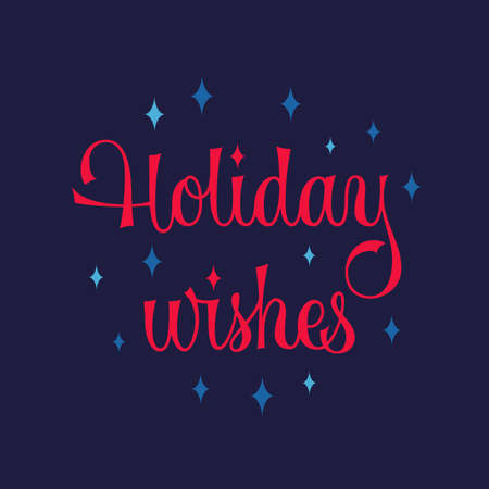 Holiday wishes lettering for banner design. Vector lettering illustration. Holiday greeting card with stars ans sparkles design. celebration banner.のイラスト素材