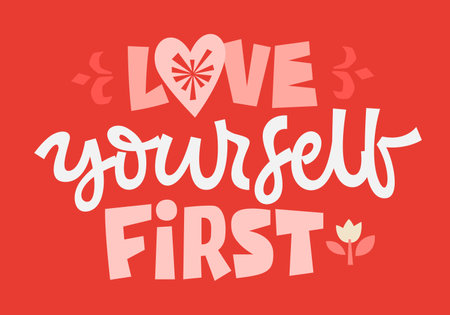 Love yourself first - love and romance themed self love and self care motivational lettering illustration. Cute simple typography template design element. Vector text creative concept for print, web, fashion purposesのイラスト素材