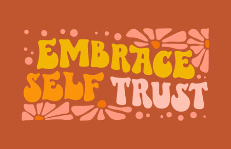 Embrace your trust - trendy typography self-care phrase design element in a funky 70s lettering style. Inspirational quote in groovy style. Motivational and uplifting self-love quote for any purposes(Multiple values)のイラスト素材