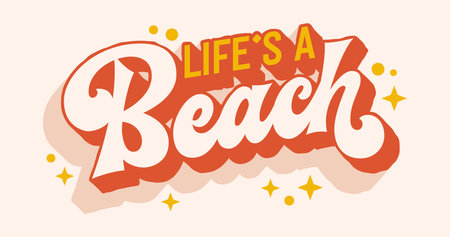 Life's a Beach, casual and carefree lettering capturing the relaxed vibe of beach life. Its playful typography design in warm colors with stars design is ideal for apparel, beach towels, social mediaのイラスト素材