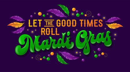 Let the good times roll, Mardi Gras. Festive typography with bright green and purple script, accented by orange feathers and festive beads. The playful design, complemented by sparkling detailsのイラスト素材