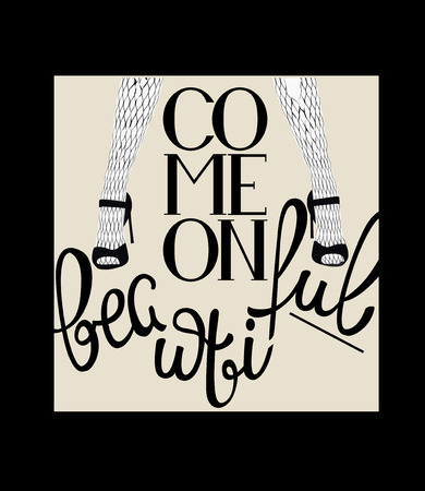 Design slogan. Come on beautiful lettering with young woman legs. Vector illustrationのイラスト素材