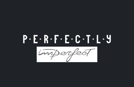 Slogan perfectly Imperfect. T shirt design. Lettering. Vector illustrationのイラスト素材