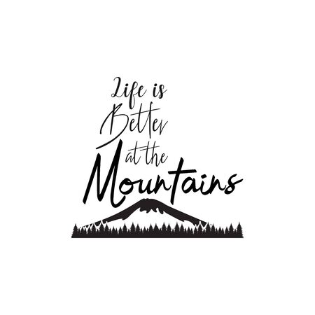 Adventure quote lettering typography. Life is better at the mountainsのイラスト素材