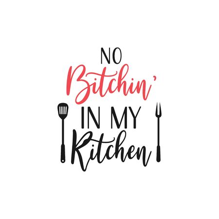 Kitchen quote lettering typography. No bitchin in my kithcenのイラスト素材