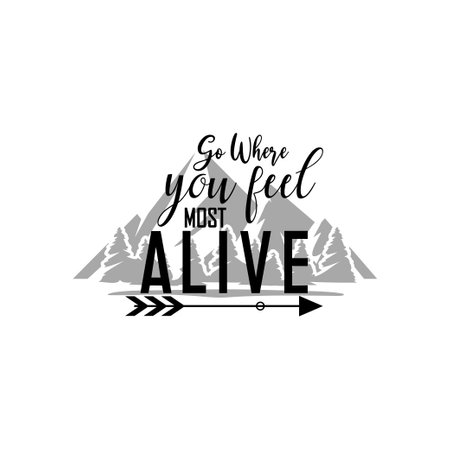 Go where you feel most alive quote lettering typography illustrationのイラスト素材