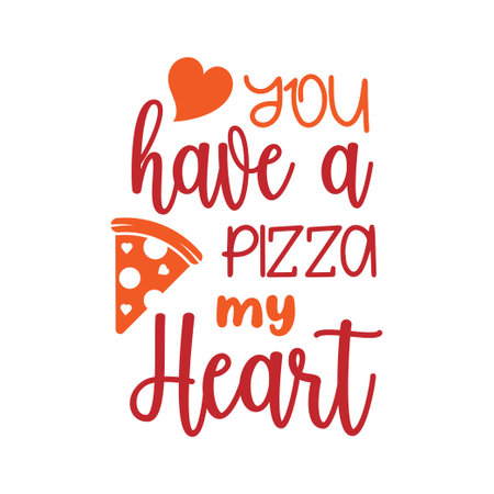 You have pizza my heart. valentine day quoteのイラスト素材