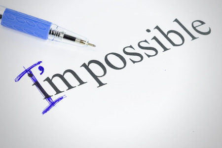 Change the word impossible to I am possible you can change by yourself