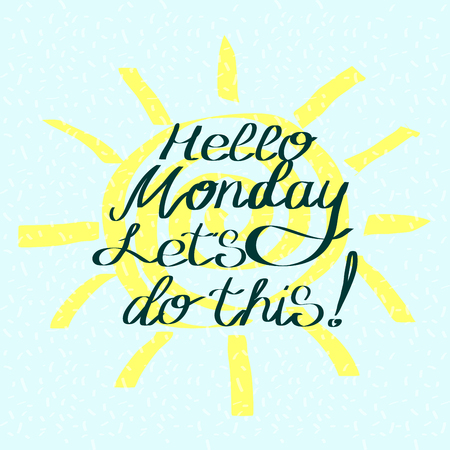 Hello monday let's do this. Motivational saying for posters and cards. Positive slogan. Inspirational quote. Colorful handmade lettering.のイラスト素材