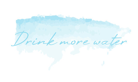 Hand drawn lettering card. Motivation Phrase for drinking water on Watercolor texture from brush strokes. Perfect design for greeting cards, posters, banners.のイラスト素材