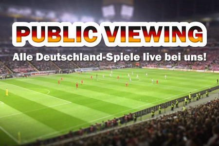 Public Viewing at the soccer Cup 2018, german text alle Deutschland-Spiele live bei uns