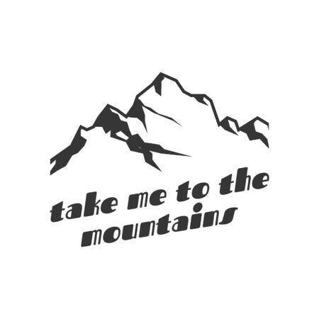 Take me to the mountains. Logo or stamp, pin or emblem design. Outdoor activity t-shirt printのイラスト素材