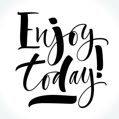 Enjoy Today inspirational phraseの写真素材