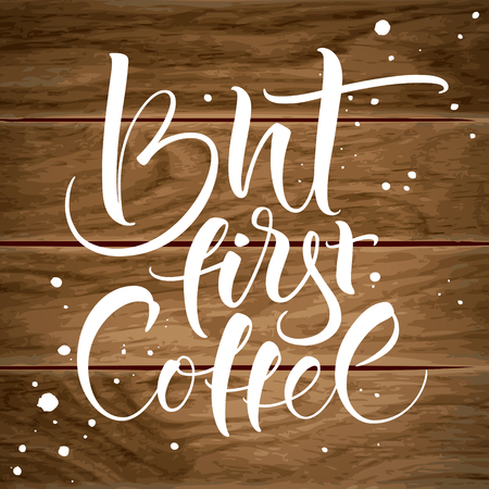 But First Coffee. Inspirational quoteの写真素材