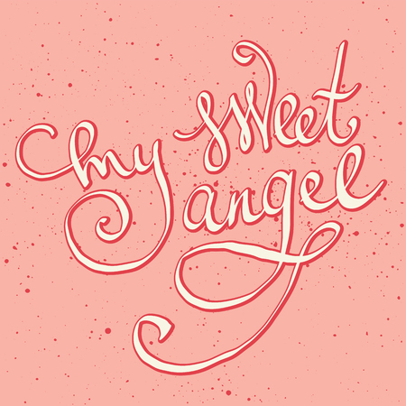 My sweet angel lettering. Vector freehand letters. Valentine greeting card. Brushscript holiday quote.のイラスト素材