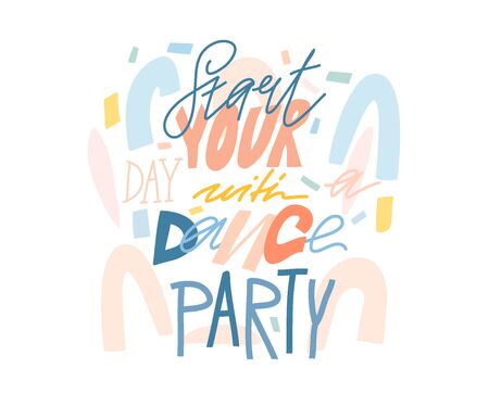 Hand drawn vector abstract stock graphic illustration with Start your day with a dance party lettering isolated on white collage shapes backgroundのイラスト素材