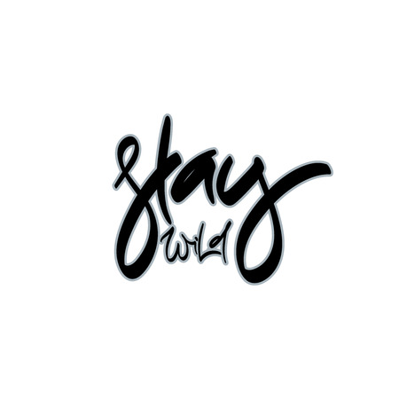 Stay wild hand drawn lettering. Typography Vector Background. Handmade calligraphy. Brush lettering composition.のイラスト素材