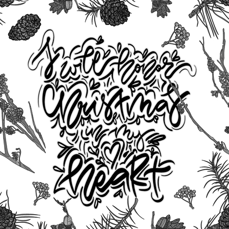 I will honor Christmas in my heart. Christmas monochrome greeting card with hand drawn lettering and forest branches.のイラスト素材